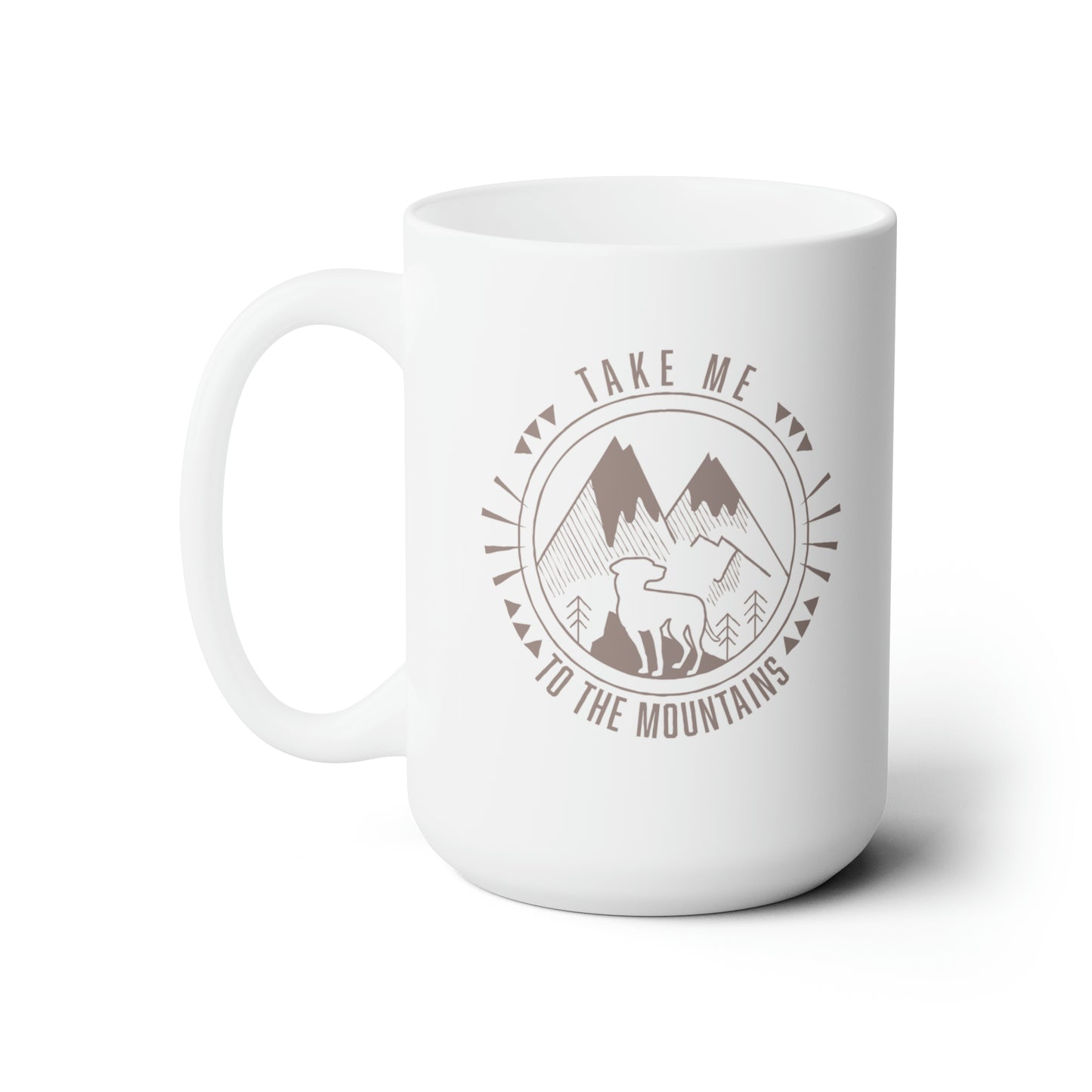 Take Me to the Mountains Ceramic Mug 15oz
