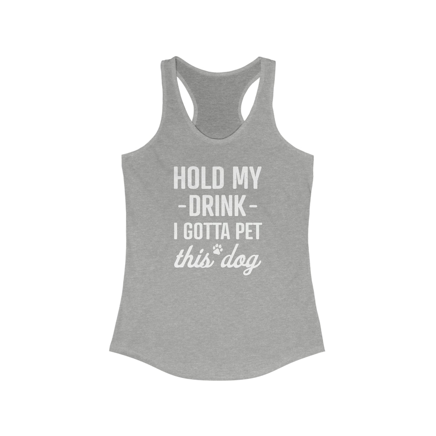 Hold My Drink I Gotta Pet this Dog Women's Tank