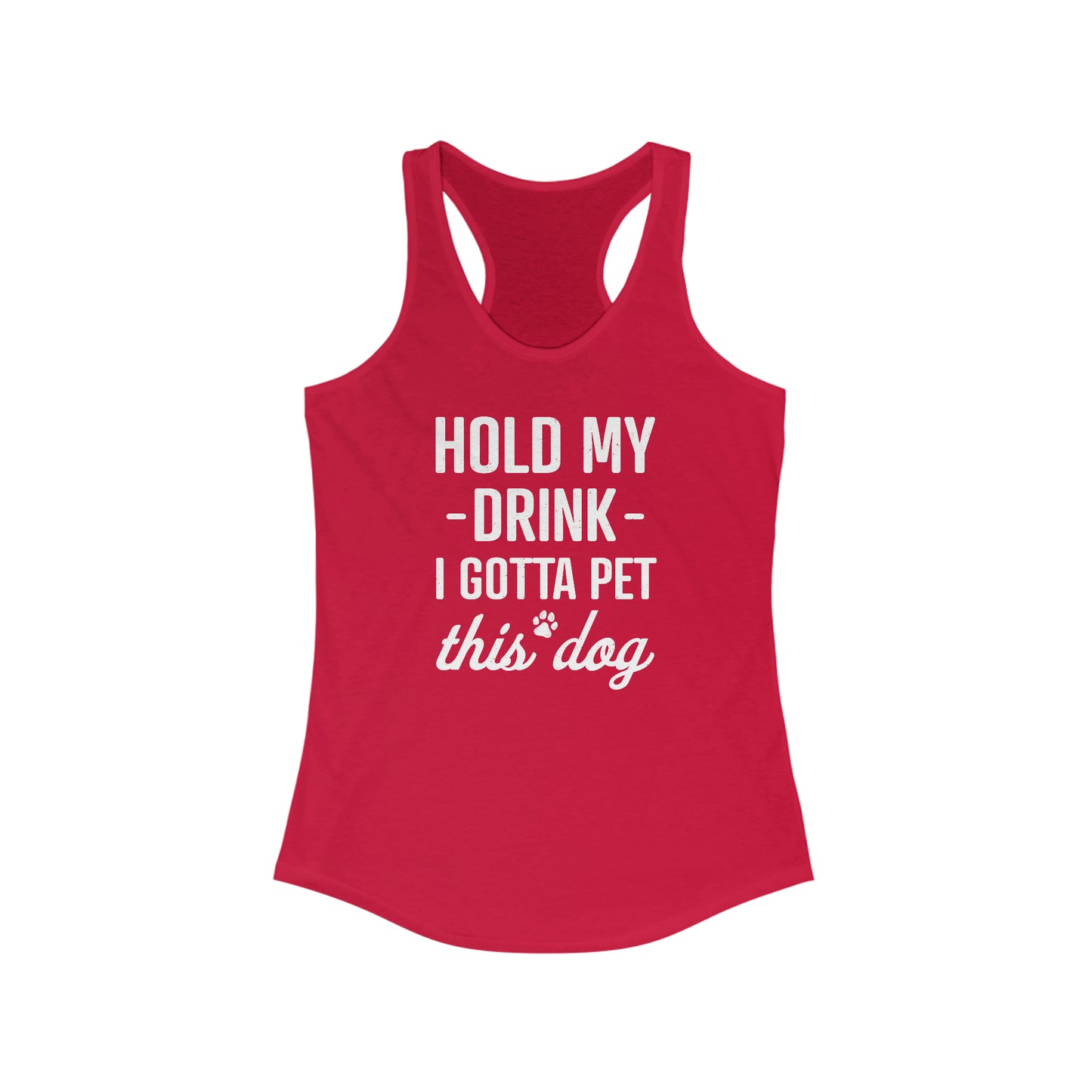Hold My Drink I Gotta Pet this Dog Women's Tank