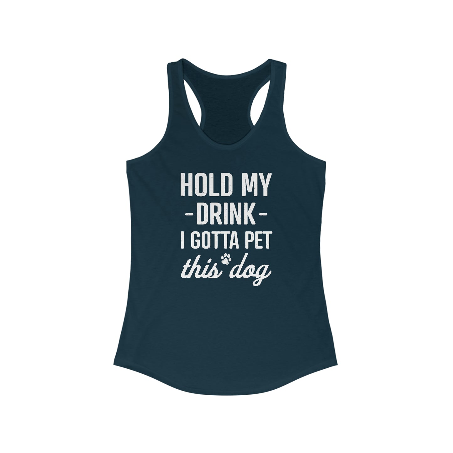 Hold My Drink I Gotta Pet this Dog Women's Tank