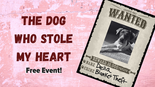 February 14-15 - The Dog Who Stole My Heart