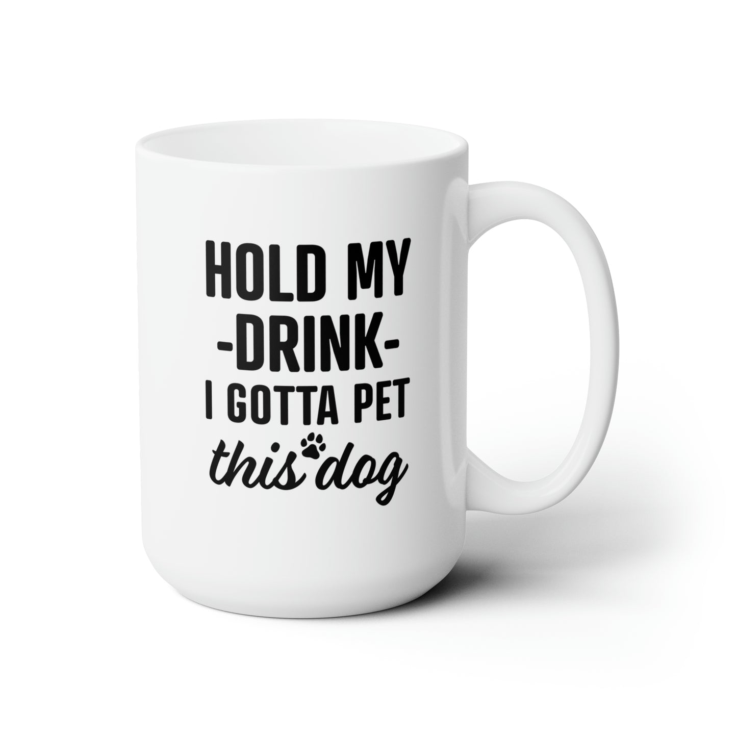 Hold My Drink Ceramic Mug 15oz