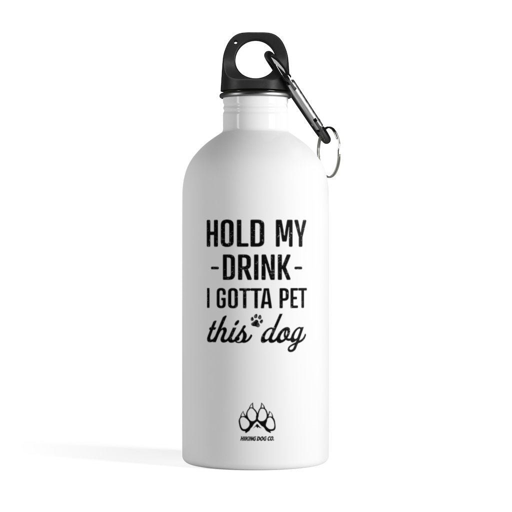 Hold My Drink I Gotta Pet This Dog Water Bottle